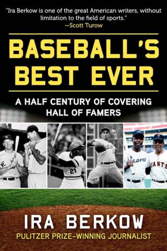 Baseball's Best Ever: A Half Century of Covering Hall Famers