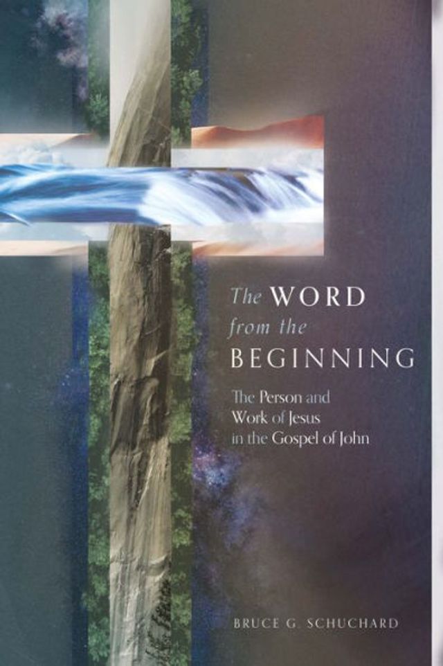 the Word from Beginning: Person and Work of Jesus Gospel John