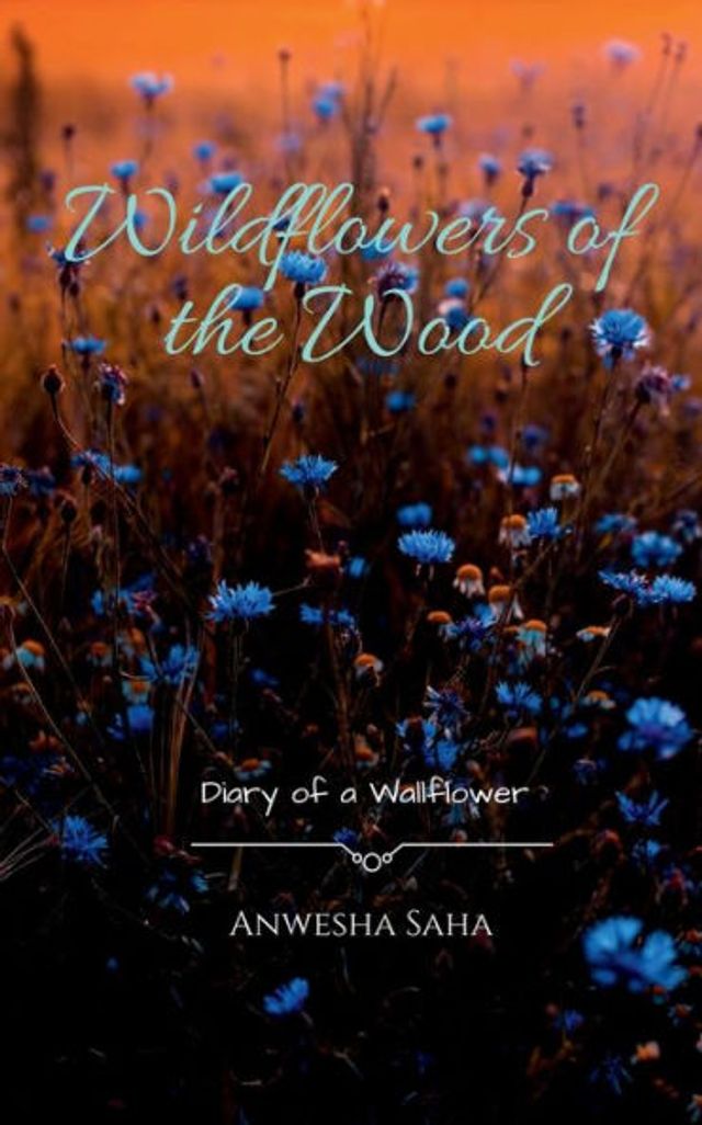 Wildflowers of the Wood: Diary of a Wallflower
