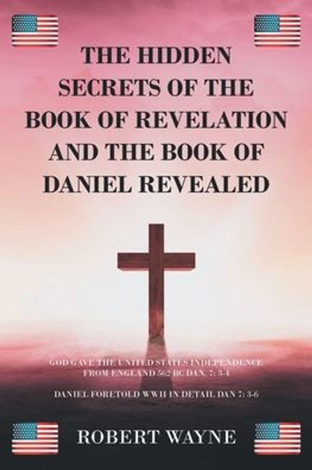 The Hidden Secrets of Book Revelation and Daniel Revealed