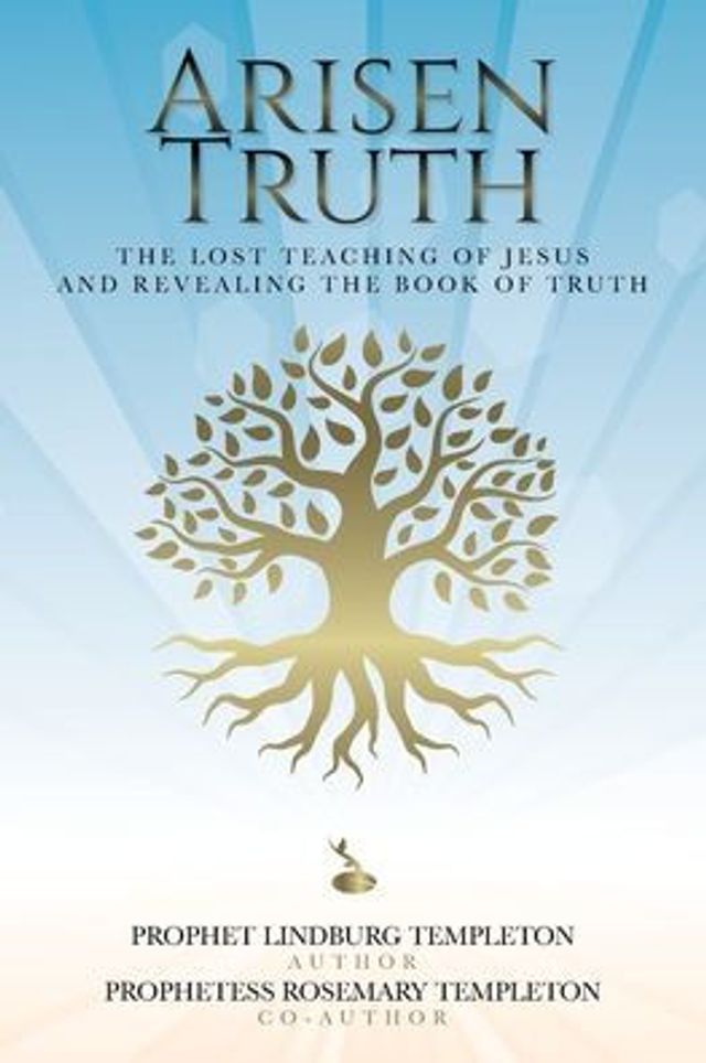 Arisen Truth: The Lost Teaching of Jesus and Revealing Book Truth