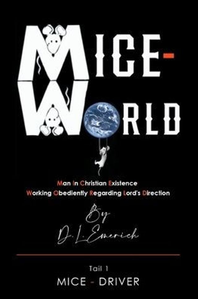 Mice-World: Man Christian Existence Working Obediently Regarding Lord's Direction