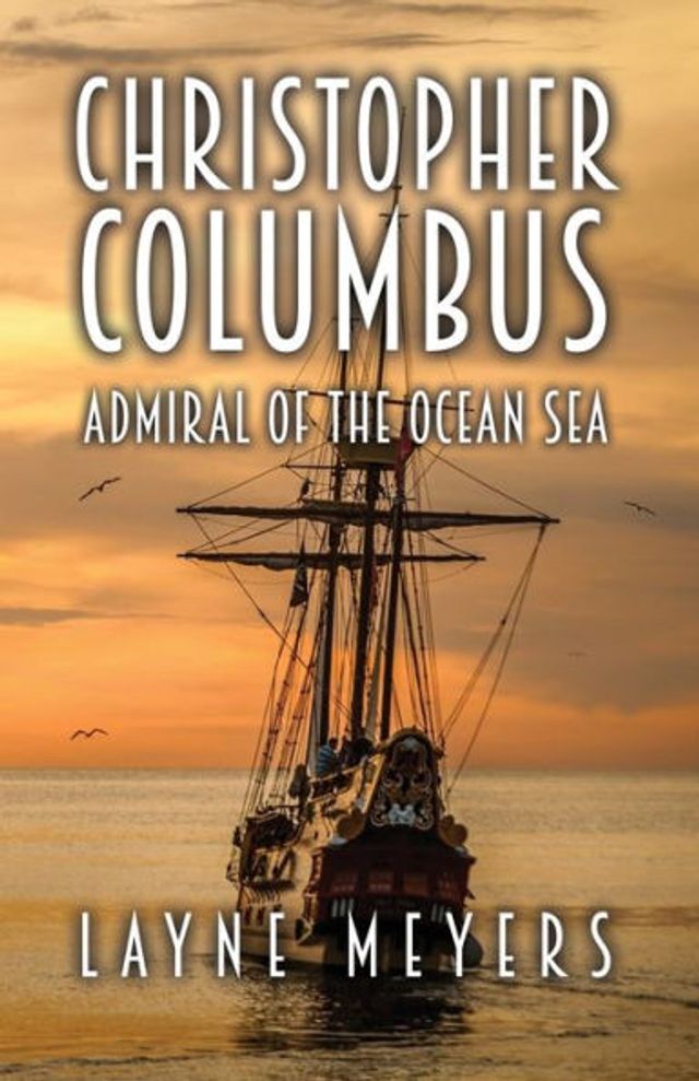 Christopher Columbus: Admiral of the Ocean Sea