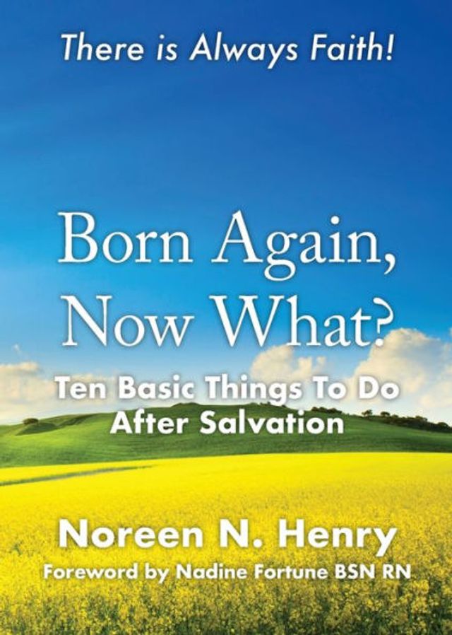 Born Again, Now What?: Ten Basic Things To Do After Salvation