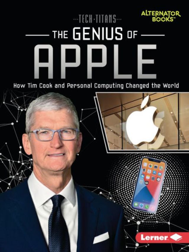 the Genius of Apple: How Tim Cook and Personal Computing Changed World