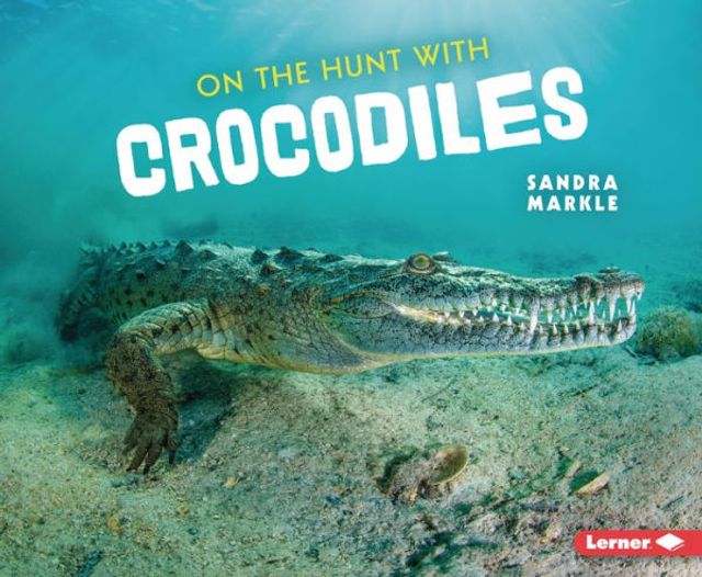 On the Hunt with Crocodiles