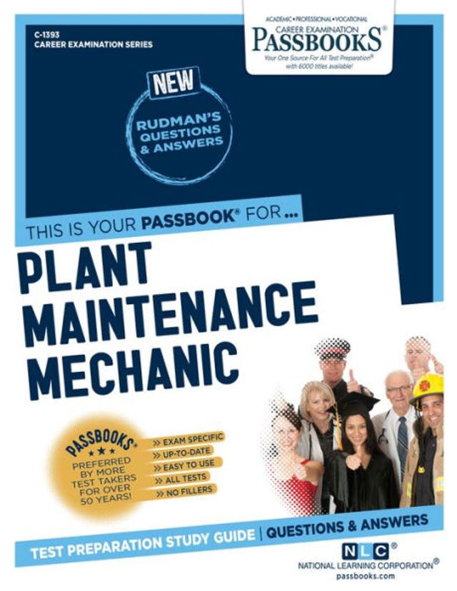 Plant Maintenance Mechanic (C-1393): Passbooks Study Guide