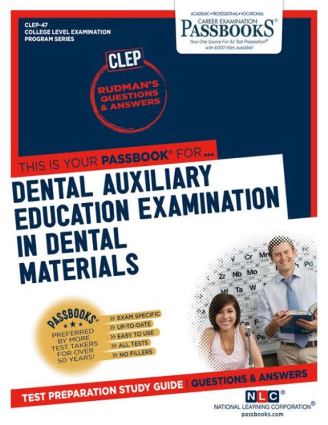 Dental Auxiliary Education Examination In Dental Materials (CLEP-47): Passbooks Study Guide