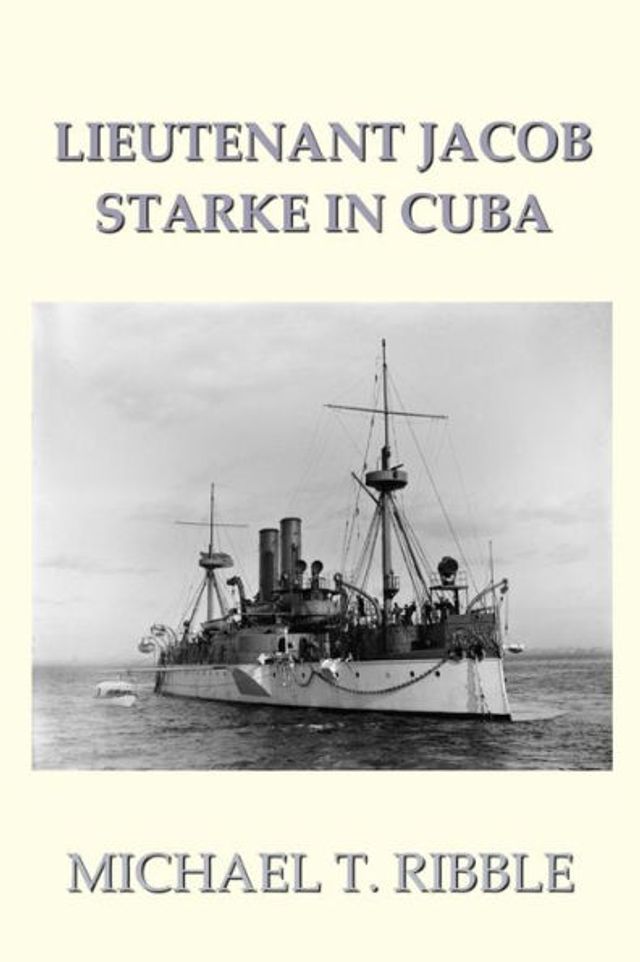 Lieutenant Jacob Starke in Cuba