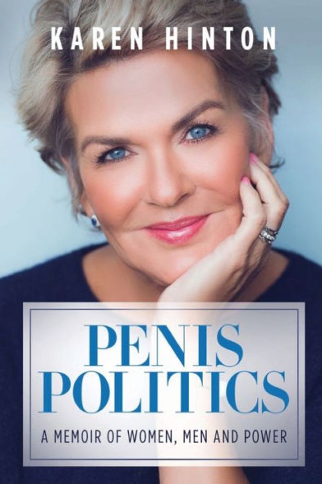 Penis Politics: A Memoir of Women, Men and Power