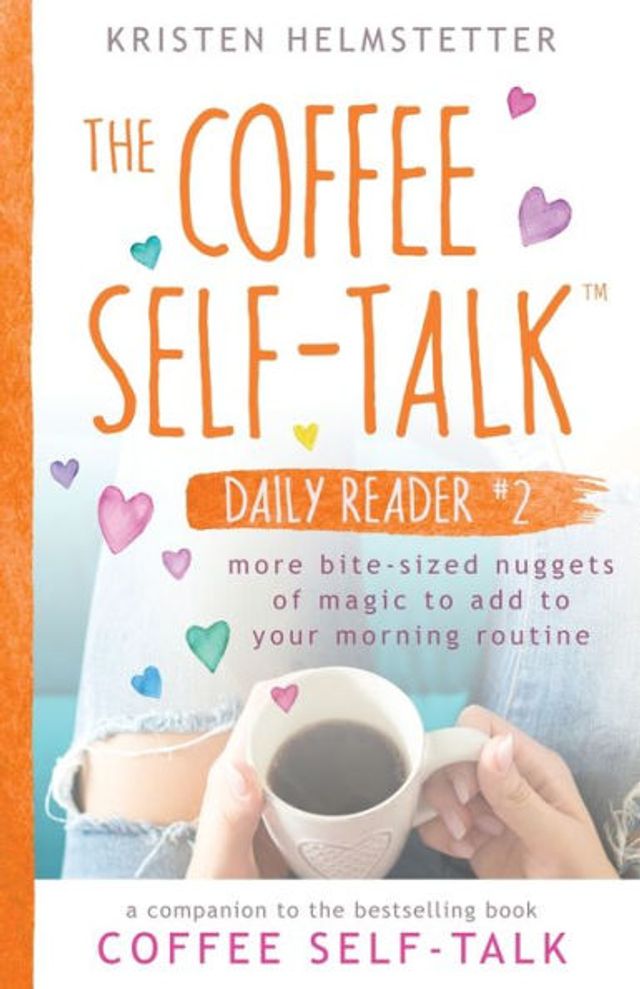 The Coffee Self-Talk Daily Reader #2: More Bite-Sized Nuggets of Magic to Add Your Morning Routine
