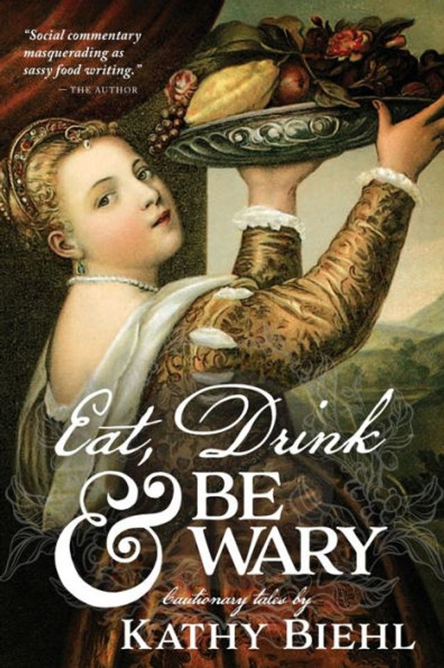 Eat, Drink & Be Wary: Cautionary Tales