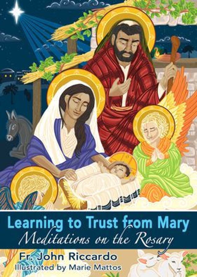 Learning to Trust from Mary: Meditations on the Rosary