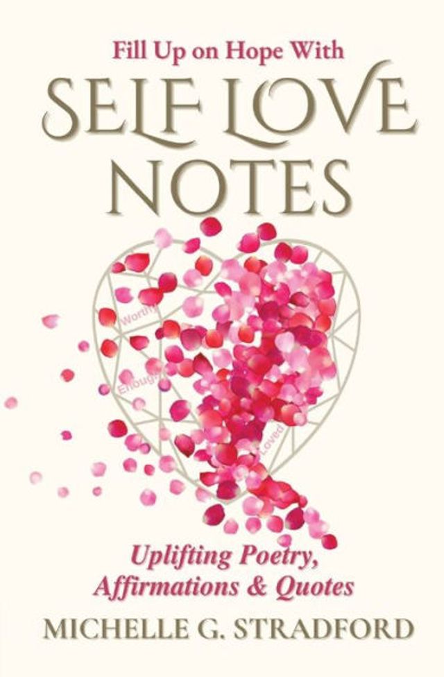 Self Love Notes: Uplifting Poetry, Affirmations & Quotes