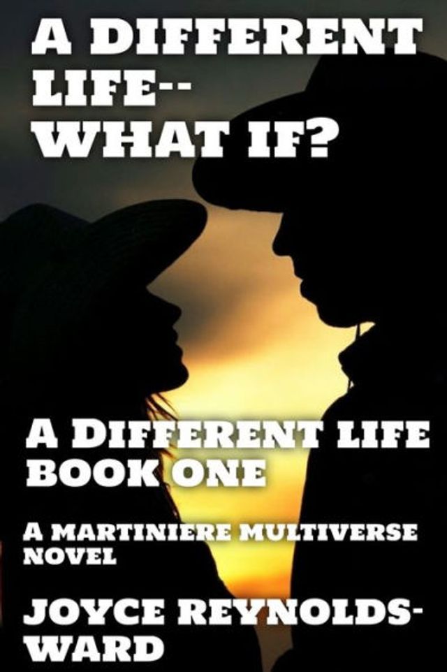 A Different Life--What If?: A Martiniere Multiverse Novel