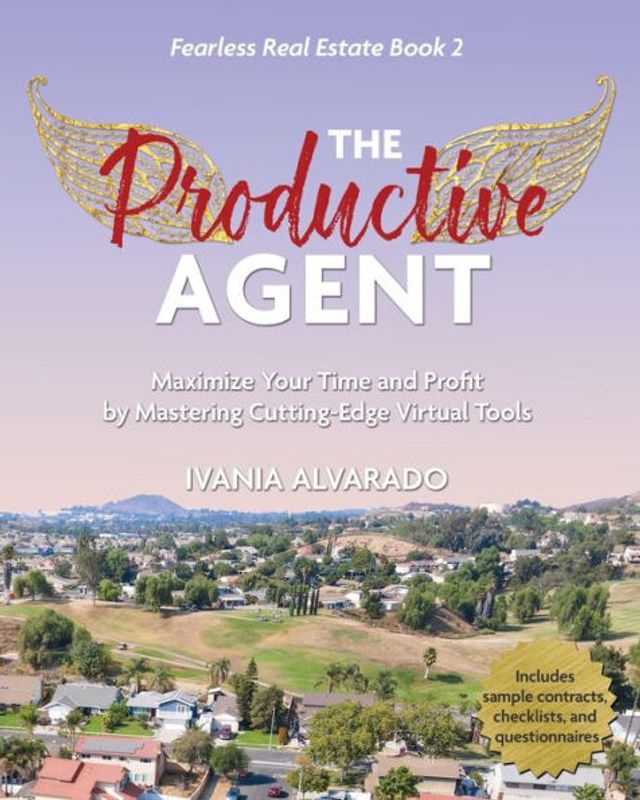 The Productive Agent: Maximize Your Time and Profit by Using Cutting-Edge Virtual Tools
