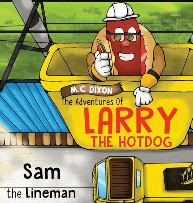 The Adventures of Larry the Hot Dog: Sam the Lineman