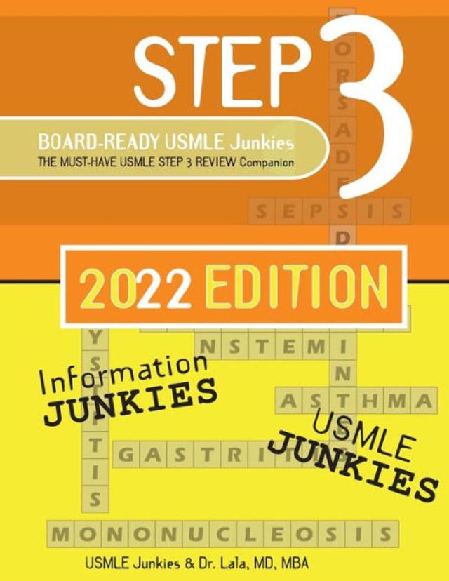 Step 3 Board-Ready USMLE Junkies 2nd Edition: The Must-Have USMLE Step 3 Review Companion