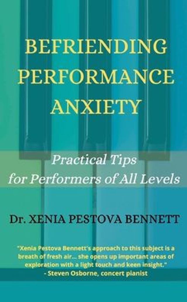 Befriending Performance Anxiety: Practical Tips for Performers of All Levels