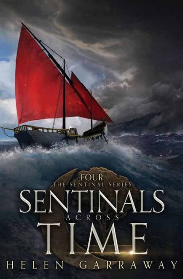 Sentinals Across Time: Book Four of the Epic Fantasy Sentinal series