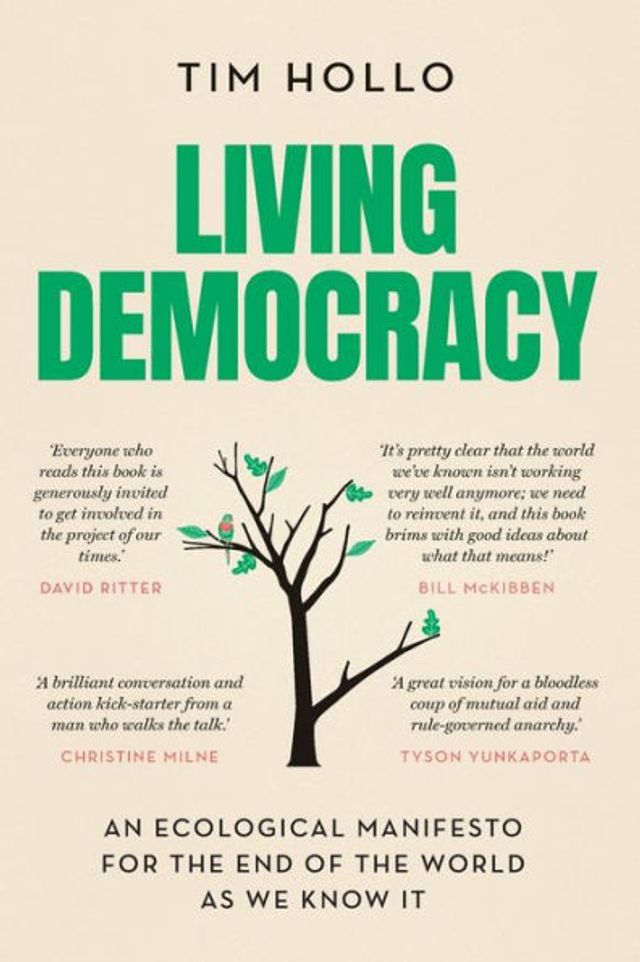 Living Democracy: An ecological manifesto for the end of world as we know it