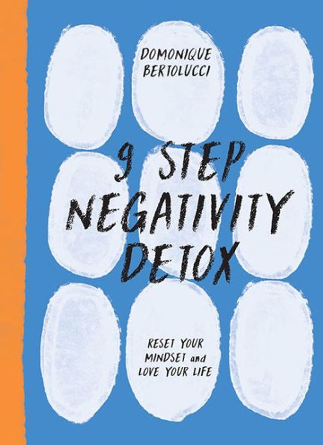 9 Step Negativity Detox: Reset Your Mindset and Love Life