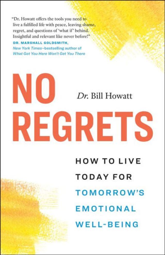 No Regrets: How to Live Today for Tomorrow's Emotional Well-Being