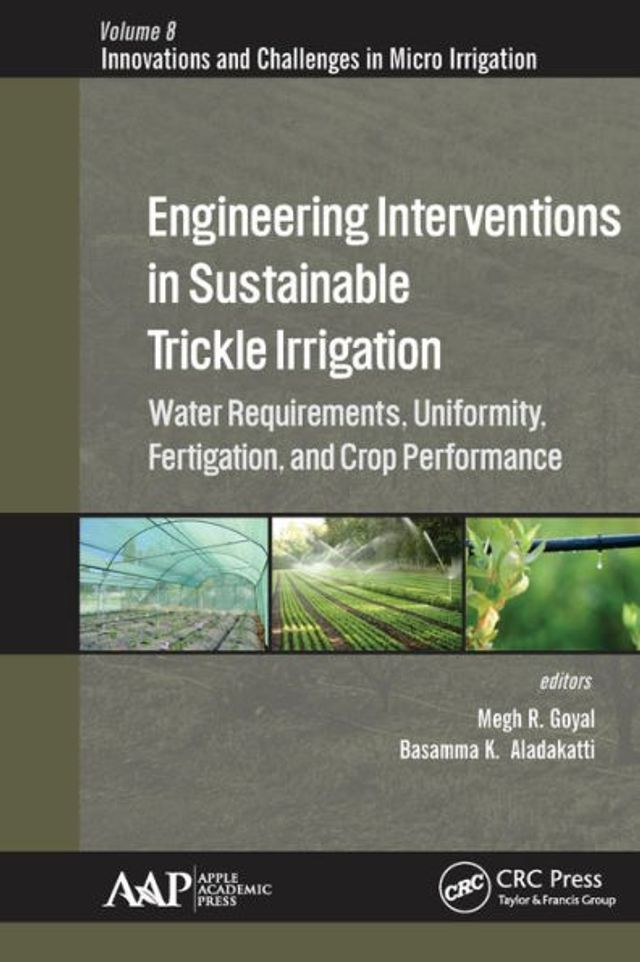 Engineering Interventions Sustainable Trickle Irrigation: Irrigation Requirements and Uniformity, Fertigation, Crop Performance