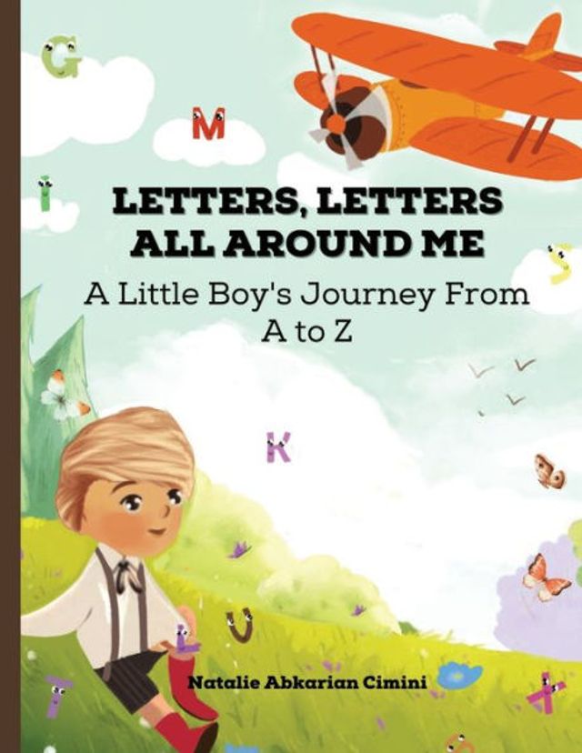 Letters, Letters All Around Me: A Little Boy's Journey From to Z