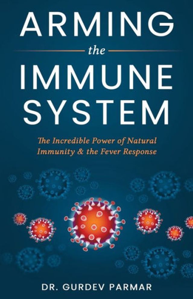 Arming the Immune System: Incredible Power of Natural Immunity & Fever Response