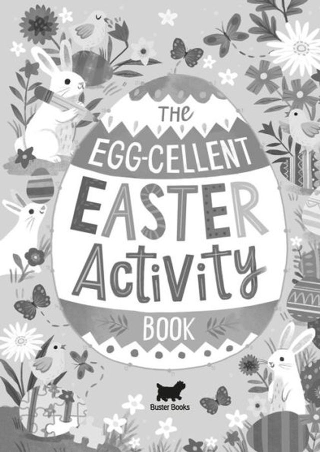 The Egg-cellent Easter Activity Book: Choc-full of mazes, spot-the-difference puzzles, matching pairs and other brilliant bunny games