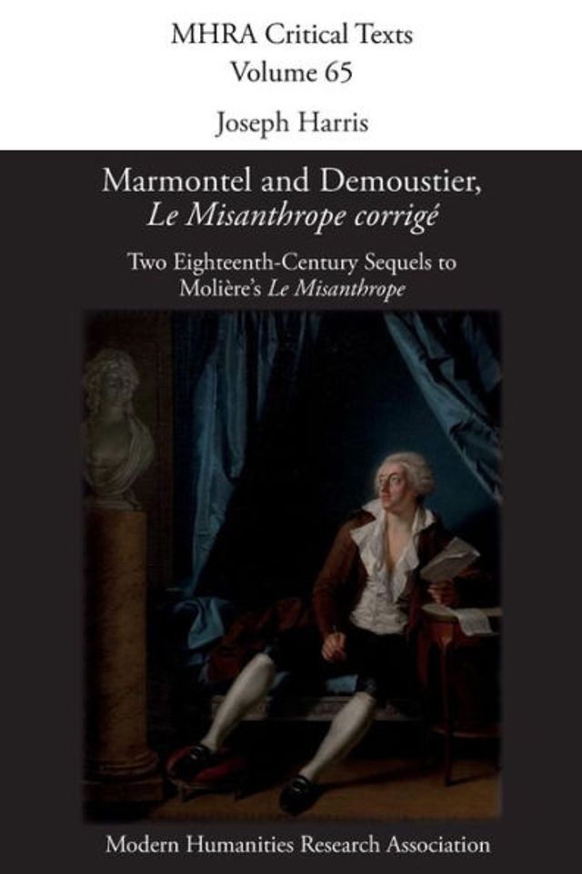 Marmontel and Demoustier, 'Le Misanthrope corrigé': Two Eighteenth-Century Sequels to Molière's 'Le Misanthrope'