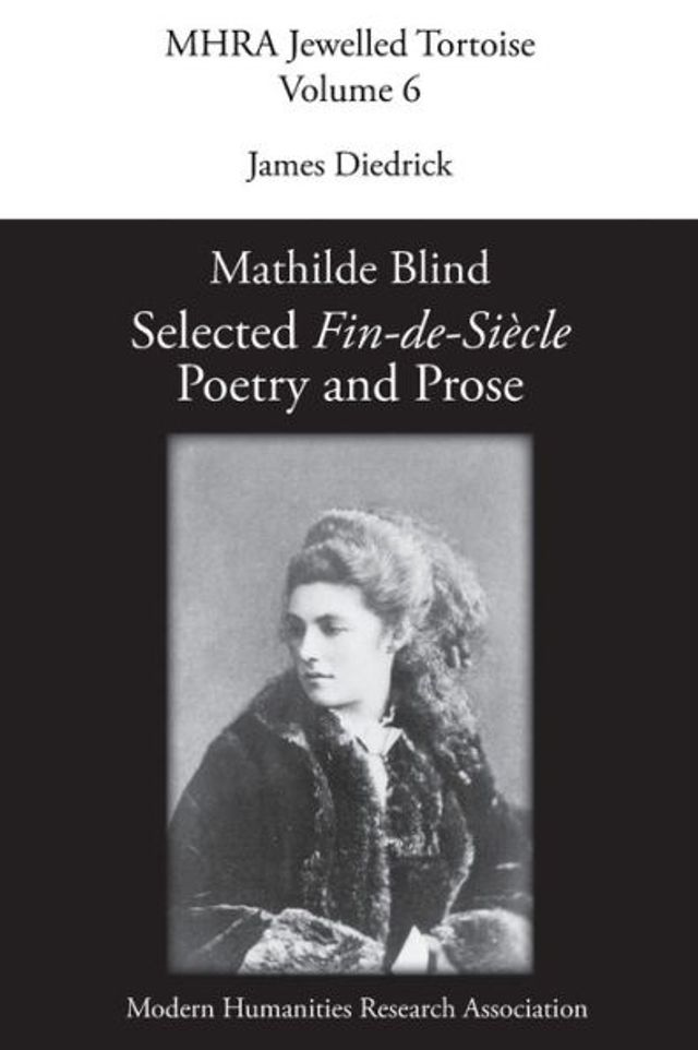 Mathilde Blind: Selected Fin-de-Siï¿½cle Poetry and Prose