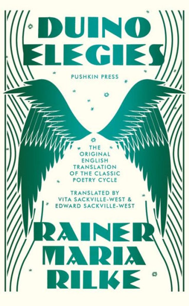 Duino Elegies, Deluxe Edition: the original English translation of Rilke's landmark poetry cycle, by Vita and E dward Sackville-West - reissued for first time 90 years