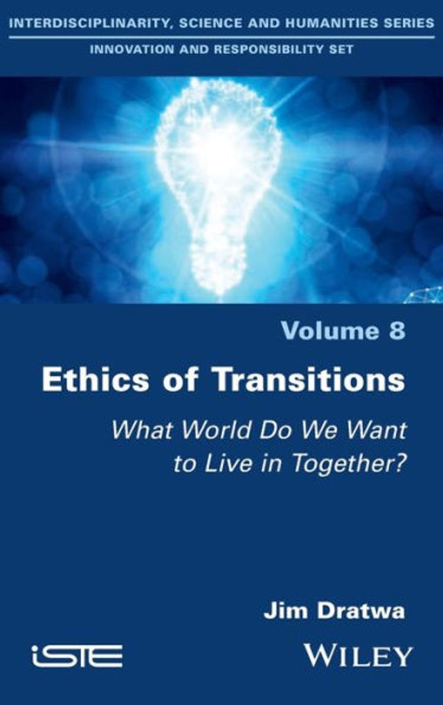 Ethics of Transitions: What World Do We Want to Live in Together? / Edition 1