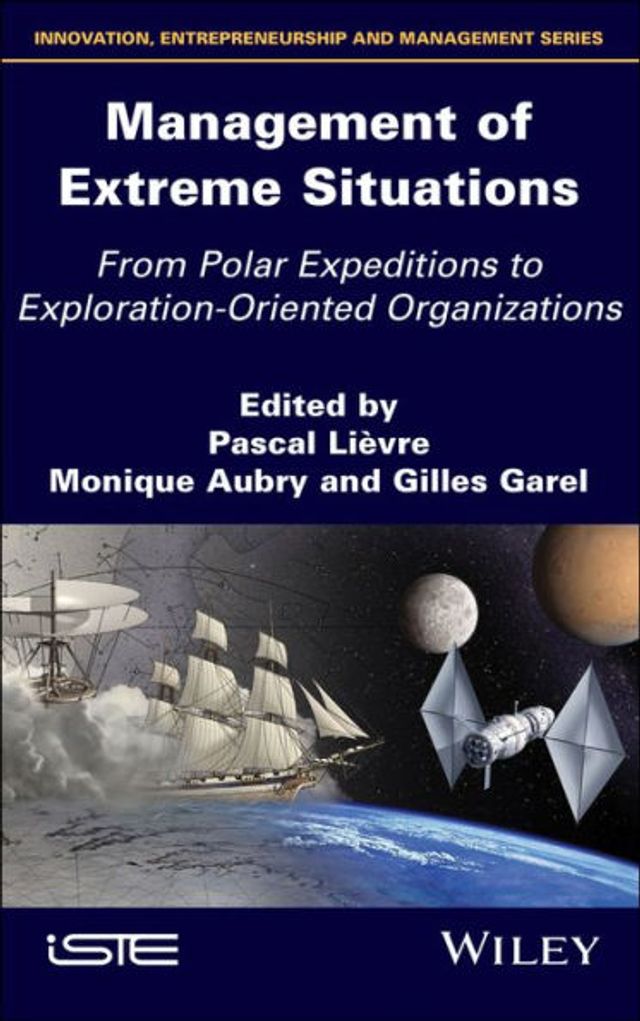 Management of Extreme Situations: From Polar Expeditions to Exploration-oriented Organizations / Edition 1