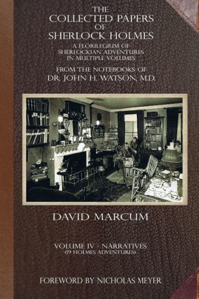 The Collected Papers of Sherlock Holmes - Volume 4: A Florilegium Sherlockian Adventures Multiple Volumes