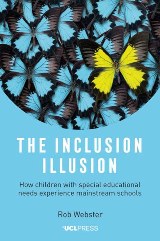 The Inclusion Illusion: How Children with Special Educational Needs Experience Mainstream Schools