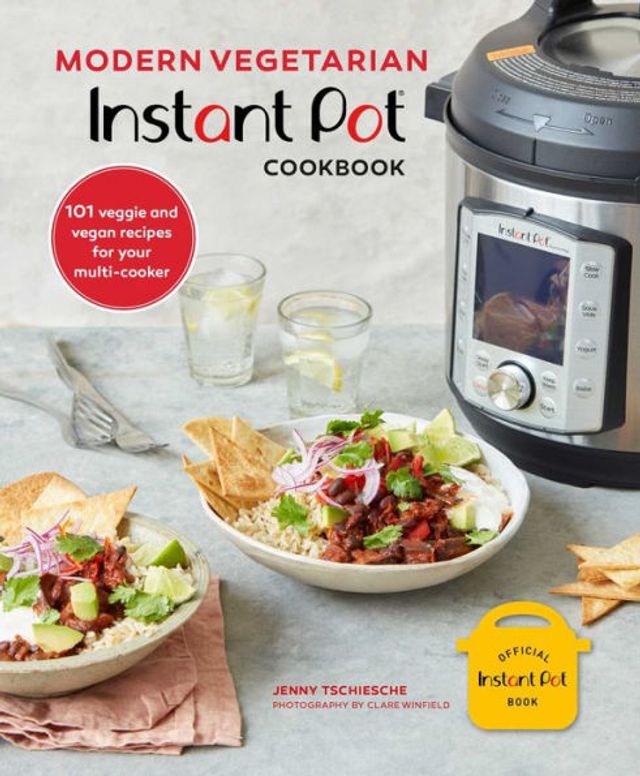 Modern Vegetarian Instant Potï¿½ Cookbook: 101 veggie and vegan recipes for your multi-cooker