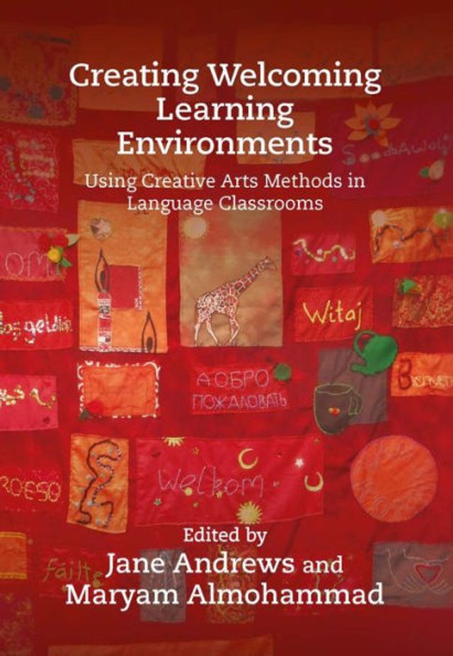 Creating Welcoming Learning Environments: Using Creative Arts Methods Language Classrooms