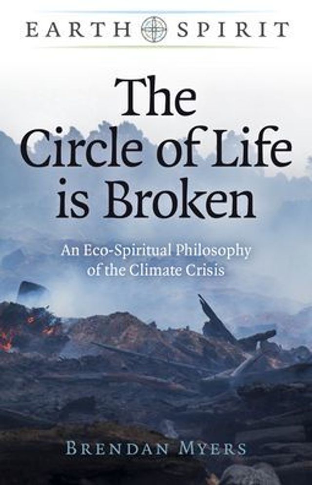 the Circle of Life is Broken: An Eco-Spiritual Philosophy Climate Crisis