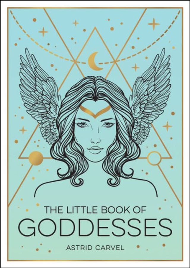 The Little Book of Goddesses: An Empowering Introduction To Glorious Goddesses