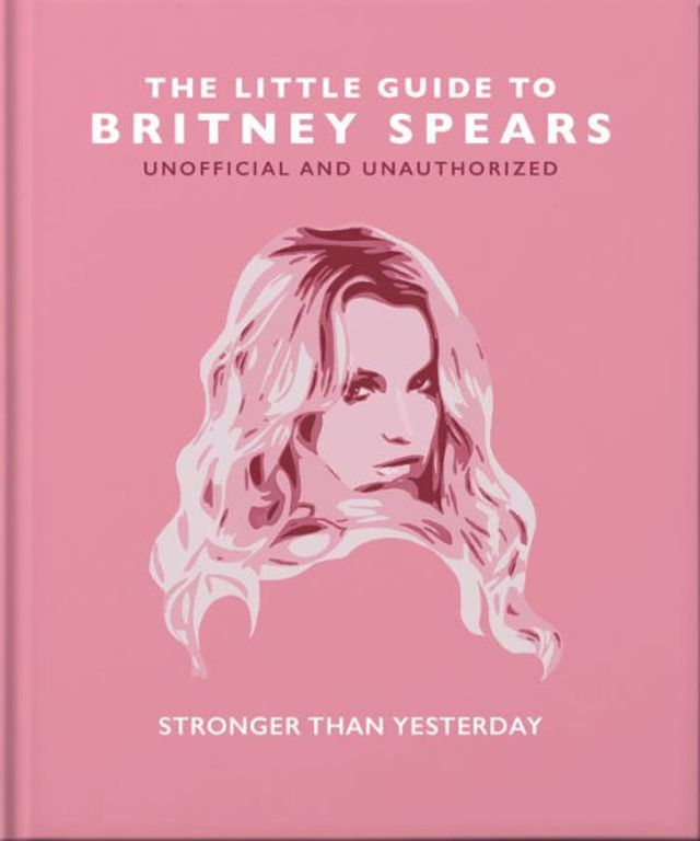 The Little Guide to Britney Spears: Stronger than Yesterday