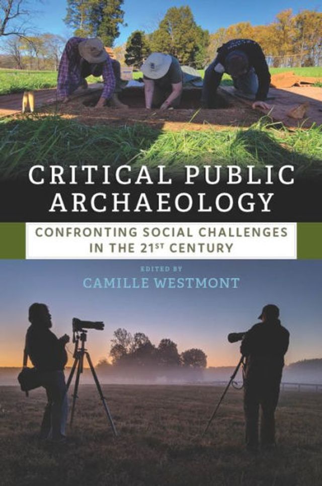 Critical Public Archaeology: Confronting Social Challenges the 21st Century