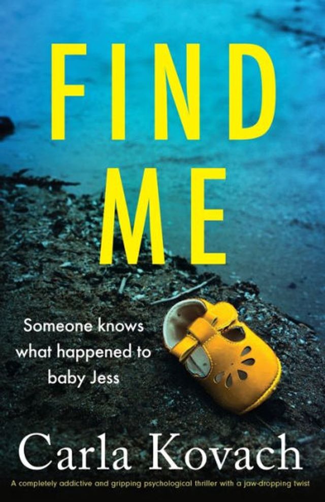 Find Me: a completely addictive and gripping psychological thriller with jaw-dropping twist
