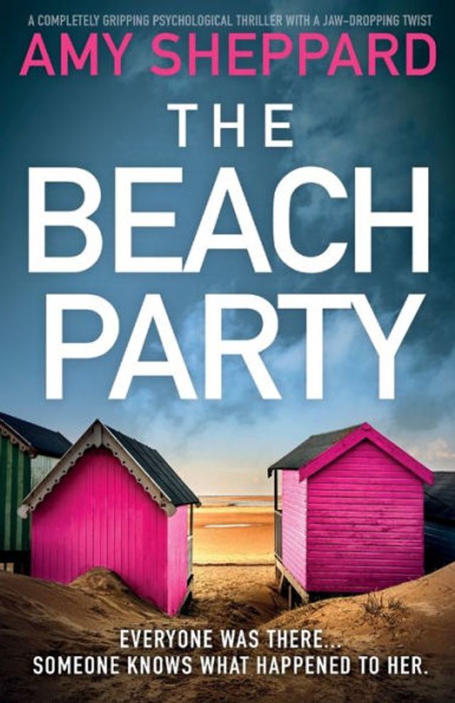The Beach Party: A completely gripping psychological thriller with a jaw-dropping twist