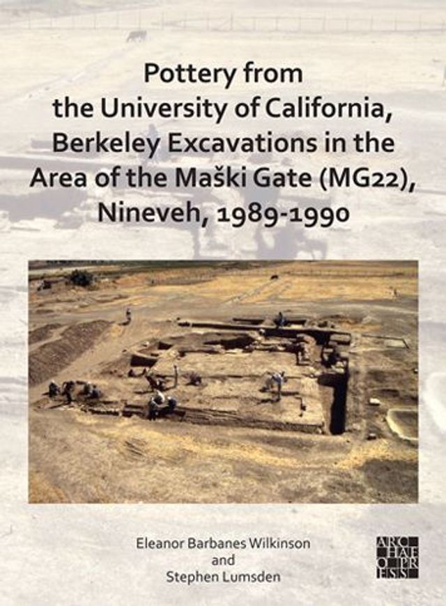 Pottery from the University of California, Berkeley Excavations in the Area of the Maski Gate (MG22), Nineveh, 1989-1990