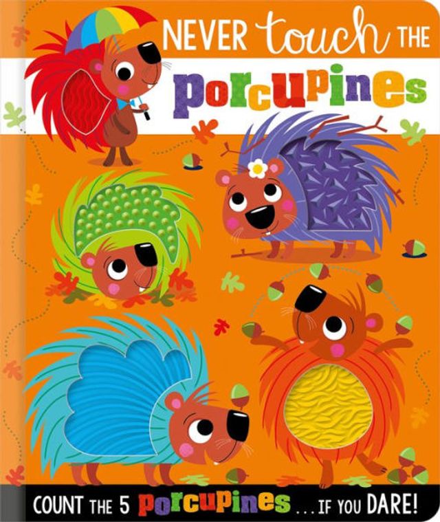 Never Touch the Porcupines