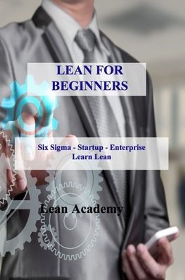 and　Lean　The　Startup　FOR　Learn　Sigma　BEGINNERS:　Noble　Enterprise　Summit　Barnes　Six