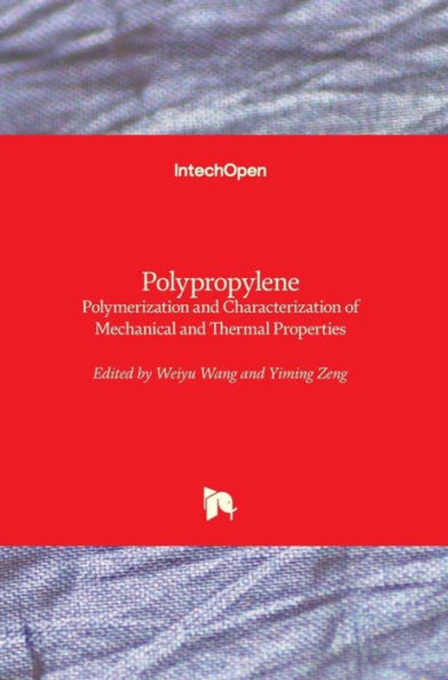 Polypropylene: Polymerization and Characterization of Mechanical and Thermal Properties
